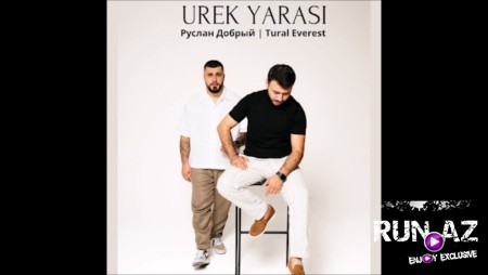 Tural Everest & Руслан Добрый - Urek yarasi 2023 Loqosuz