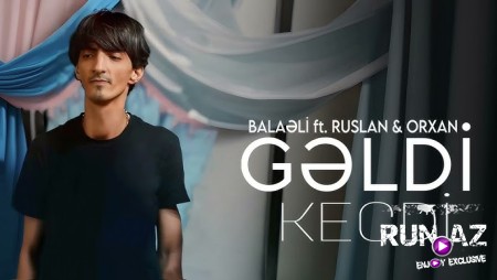 Balaeli x Orxan x Ruslan - Geldi Kecdi 2023 Loqosuz