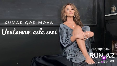 Xumar Qedimova - Unutamam Asla Seni 2023 Loqosuz