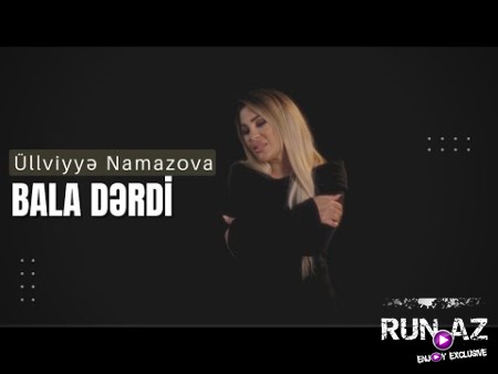 Ulviyye Namazova - Bala Derdi 2023 Loqosuz