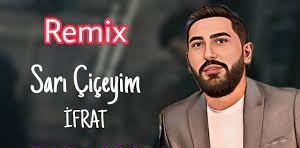 İfrat - Sarı Çiçəyim 2023 Loqosuz (Remix)