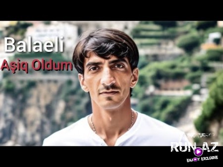 Balaeli - Asiq Oldum 2023 Loqosuz