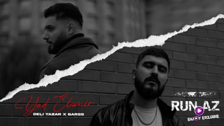 Dəli Yazar x Barss - Yad Eləmir 2023 Loqosuz