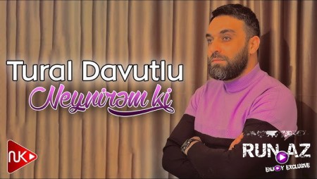 Tural Davutlu - Neynirem Ki 2023 Loqosuz