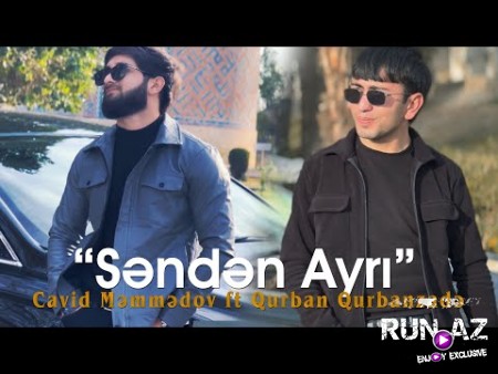 Cavid Memmedov ft Qurban Qurbanzade - Senden Ayri 2024 Loqosuz