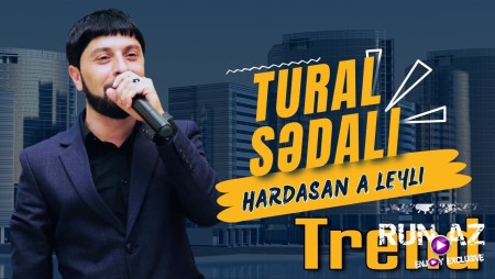Tural Sedali - Hardasan A Leyli Leyli 2024 Loqosuz