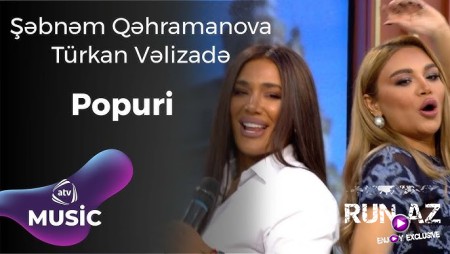 Türkan Vəlizadə & Şəbnəm Qəhrəmanova - Popuri 2024 Loqosuz