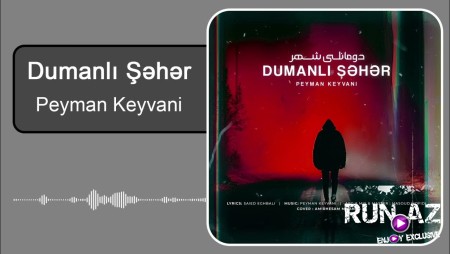 Peyman Keyvani - Dumanlı Şəhər 2024 Loqosuz