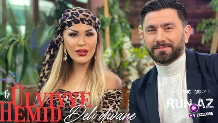 Ülviyye Namazova & Hemid Ehmed - Deli divane 2024 Loqosuz