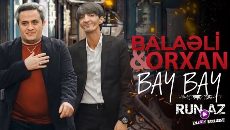 Balaeli & Orxan - Bay bay 2024 Loqosuz
