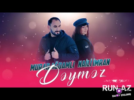 Murad Ağdamlı & Naili İmran - Deymez 2024 Loqosuz