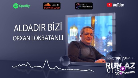Orxan Lokbatanli - Aldadir Bizi 2024 Loqosuz