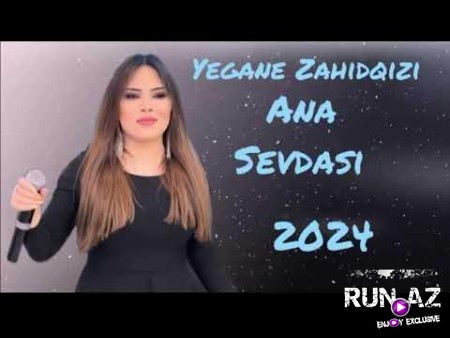 Yegane Zahidqızı - Ana Sevdası 2024 Loqosuz