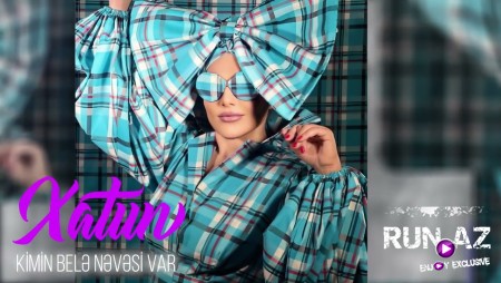 Xatun - Kimin Bele Nevesi Var 2024 Loqosuz
