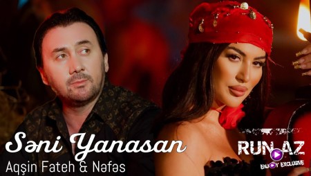 Aqsin Fateh & Nefes - Seni Yanasan 2024