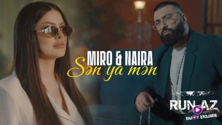 Miro & Naira - Sən ya Mən 2024