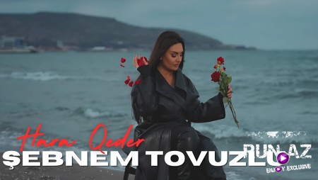 Şebnem Tovuzlu - Hara Qeder 2024