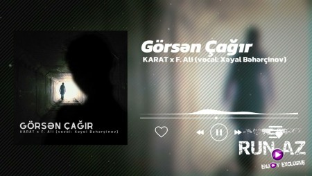 Karat ft F. Ali - Görsən Çağır 2024