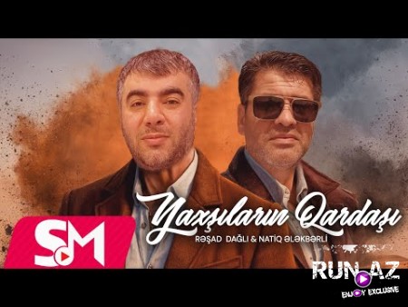 Reşad Dağli & Natiq Elekberli - Yaxşıların Qardaşı Remix 2024