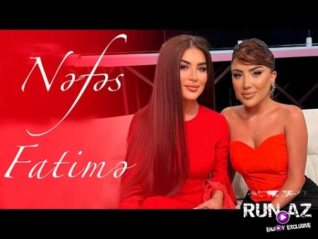 Nefes & Fatimə Məmmədli - Mən Olmayacam 2024