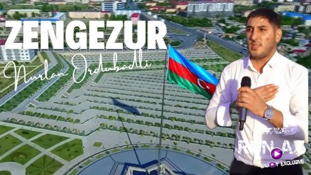 Nurlan Ordubadlı - Zengezur 2024