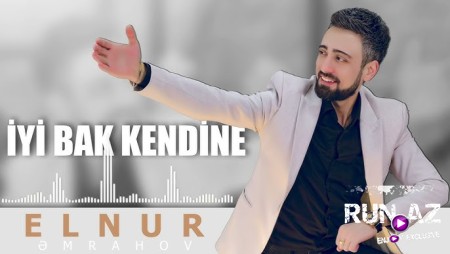 Elnur Emrahov - İyi Bak Kendine