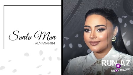 Almaxanım - Sənlə Mən 2024