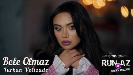 Turkan Velizade - Bele Olmaz