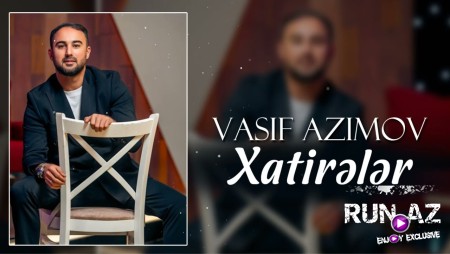 Vasif Azimov - Xatireler 2025