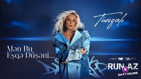 Tünzalə _ Mən Bu Eşqə Düşəni