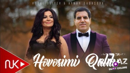 Vüsal Əliyev & Aynur Dadaşova - Həvəsmi Qaldı 2025