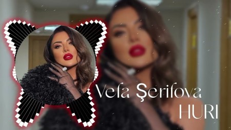 Vəfa Şərifova - Huri ( Yeni 2025 )