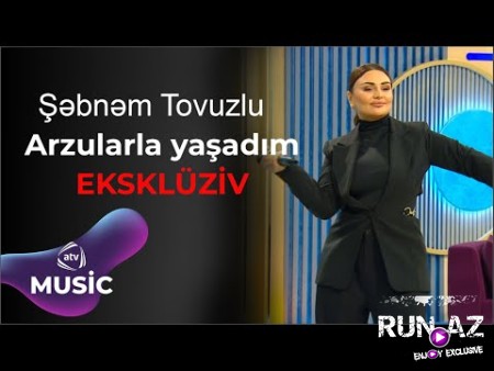 Şəbnəm Tovuzlu - Arzularla Yaşadım 2025 (Rəsmi Musiqi)
