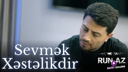 Balabəy - Sevmək Xəstəlikdir 2025