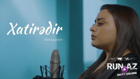 Almaxanım - Xatirədir