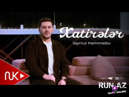 Seymur Memmedov - Xatireler 2025
