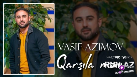 Vasif Azimov - Qarşıla Məni 2025