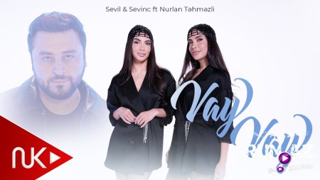 Sevil Sevinc & Nurlan Tehmezli - Vay Vay 2025