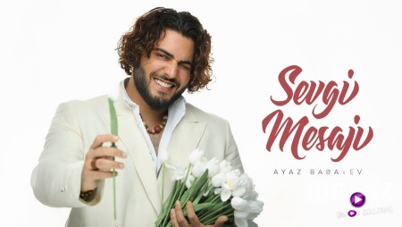 Ayaz Babayev - Sevgi Mesajı (Rəsmi Audio)