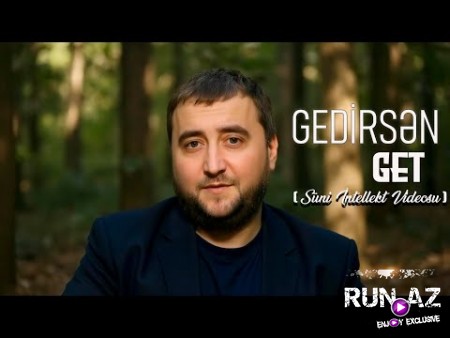 Namiq Qaraçuxurlu - Gedirsən Get