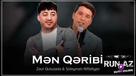 Zaur Quluzade ft Suleyman Nifteliyev - Men Qeribi 2025