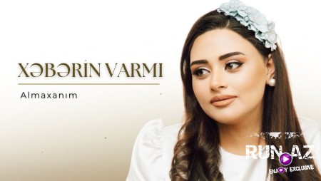 Almaxanım - Xəbərin Varmı 2025