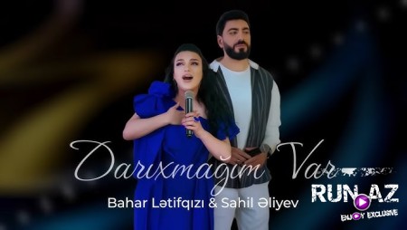 Bahar Lətifqızı & Sahil Əliyev - Darıxmağım Var 2025
