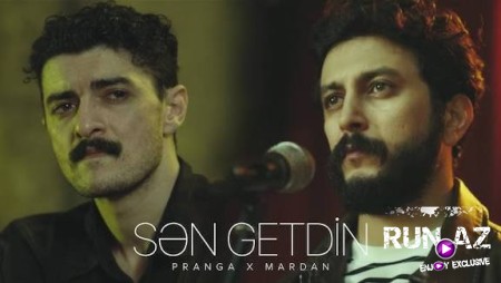 Pranga ft. Mardan – Sən Getdin 2025