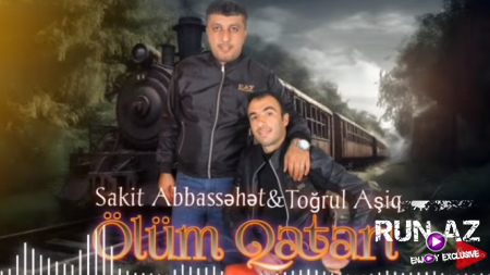Sakit Abbassehet ft Toğrul Aşiq - Ölüm Qatarı|2025|