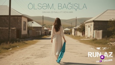 Orkhan Zeynalli ft. Röya Miri — Ölsəm, Bağışla 2025