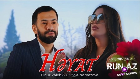 Elnur Valeh ft Ülviyye Namazova - Heyat (Yeni 2025)