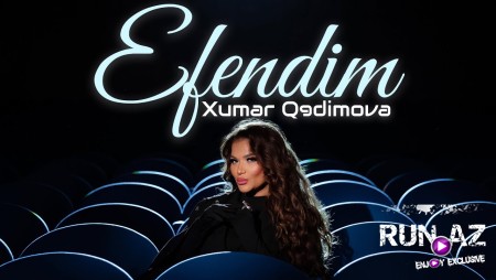Xumar Qedimova - Efendim 2025