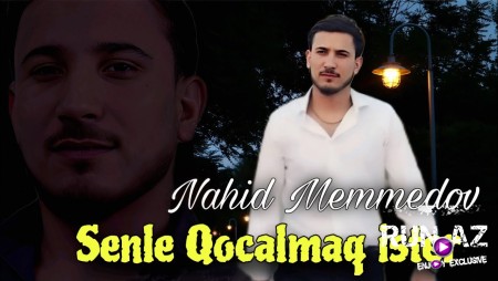 Nahid Memmedov ft Ai - Senle Qocalmaq İster 2025