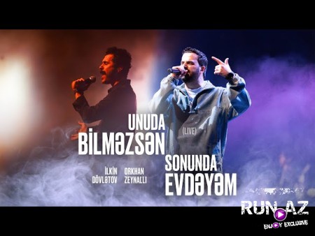 Orkhan Zeynalli x İlkin Dövlətov — Sonunda Evdəyəm Unuda Bilməzsən 2025
